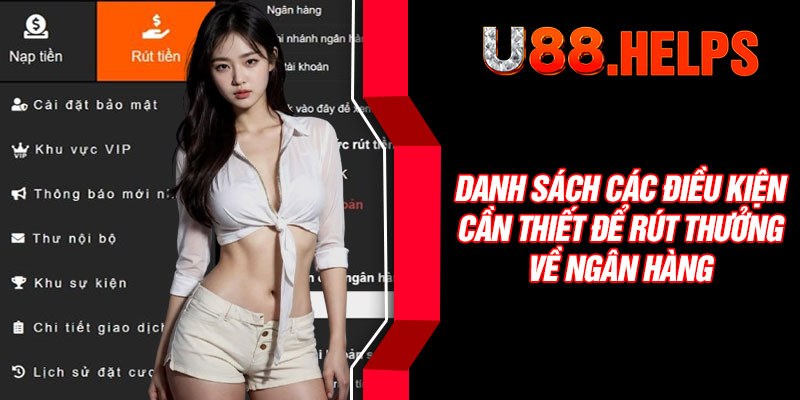 Danh sách các điều kiện cần thiết để rút thưởng về ngân hàng