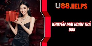 Khuyến Mãi Hoàn Trả U88