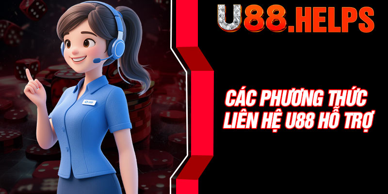 Các phương thức liên hệ U88 hỗ trợ