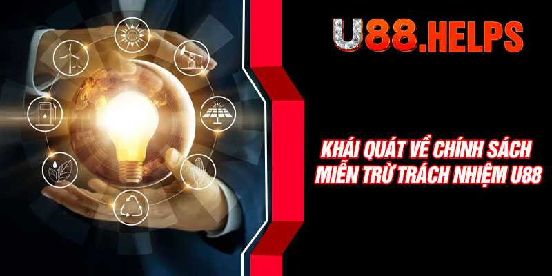 Khái quát về chính sách miễn trừ trách nhiệm U88