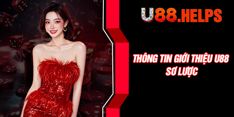 Thông tin giới thiệu U88 sơ lược